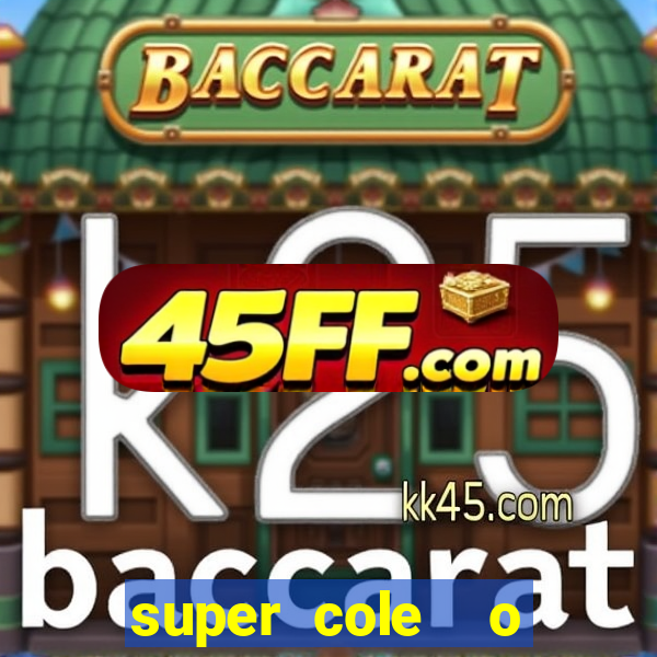 super cole  o 7784 jogos download